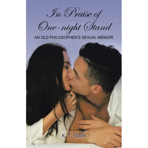 In Praise Of One-Night Stand: An Old Philosopher's Sexual Memoir