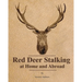 Red Deer Stalking at Home and Abroad
