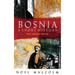 Bosnia: A Short History