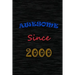 awesome since 2000: Birthday Gift for 20 Year Old Men and Women, (120 pages)