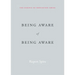 Being Aware of Being Aware