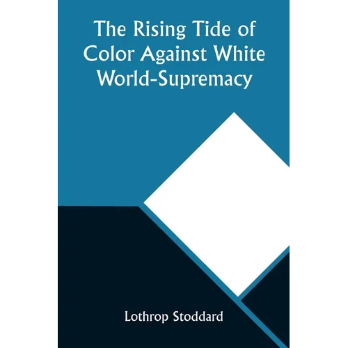 The Rising Tide of Color Against White World-Supremacy