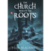 The Church Beneath the Roots
