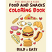 Food & Snacks Coloring Book for Adults & Kids: Cute and Simple Designs for Relaxing with Bold and Easy Coloring