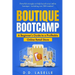 Boutique Bootcamp: A Beginner's Guide to a Profitable Online Retail Store