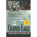 Chained Eagle: The Heroic Story of the First American Shot Down Over North Vietnam