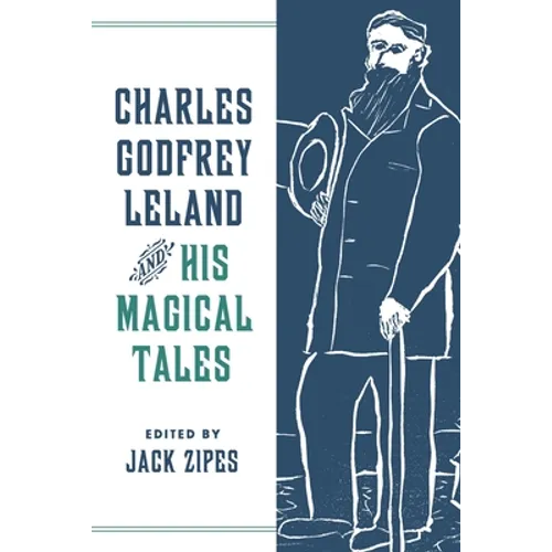 Charles Godfrey Leland and His Magical Tales