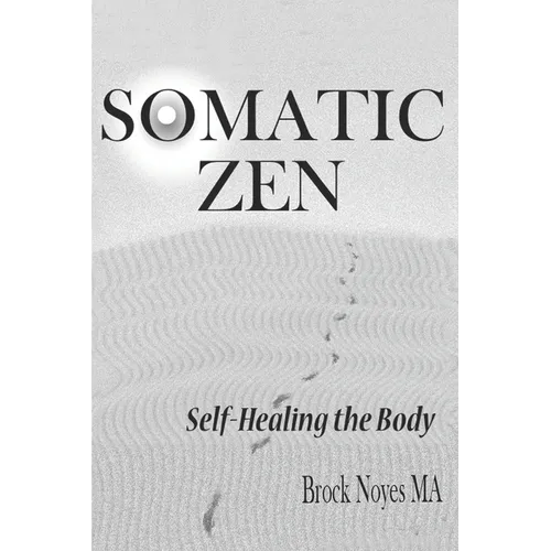 Somatic Zen: Self-Healing the Body