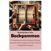 Mastering How to Play Backgammon: A Comprehensive Guide to Playing and Winning, learning the Rules, Strategies, and Tactics to Become a Backgammon Cha