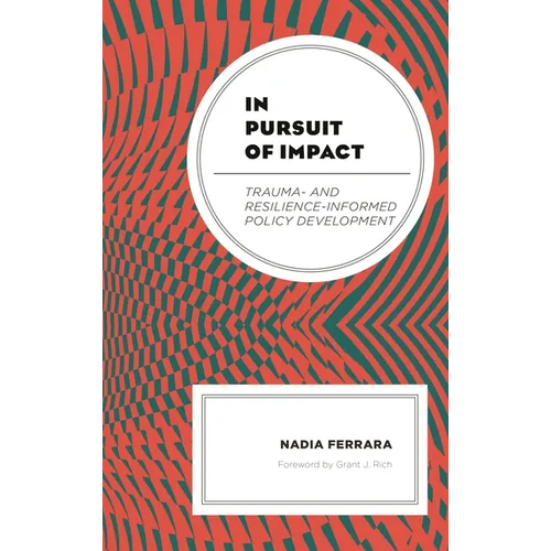 In Pursuit of Impact: Trauma- And Resilience-Informed Policy Development