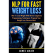 NLP For Fast Weight Loss: How To Lose Weight With Neuro Linguistic Programming