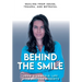 Behind The Smile: Healing From Abuse, Trauma, and Betrayal