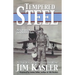 Tempered Steel: The Three Wars of Triple Air Force Cross Winner Jim Kasler