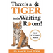 There's a Tiger in the Waiting Room!: The Joy of Veterinary Medicine
