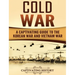 Cold War: A Captivating Guide to the Korean War and Vietnam War