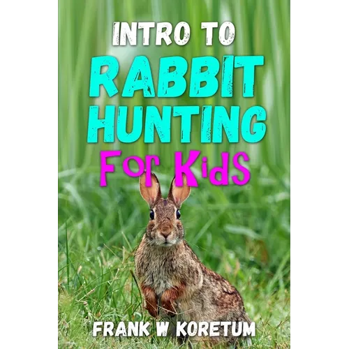 Intro to Rabbit Hunting for Kids