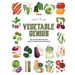 Vegetable Genius: 200 Clever Recipes to Hero Your Veggies!