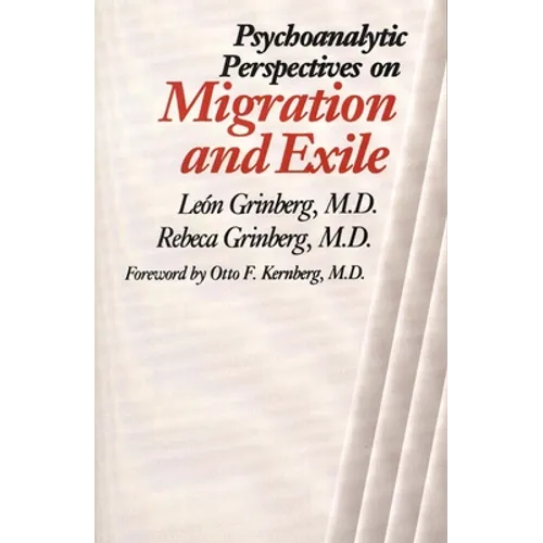 Psychoanalytic Perspectives on Migration and Exile
