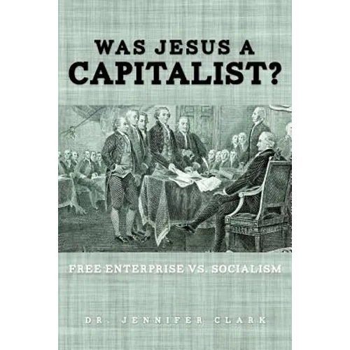 Was Jesus a Capitalist? Free Enterprise vs. Socialism