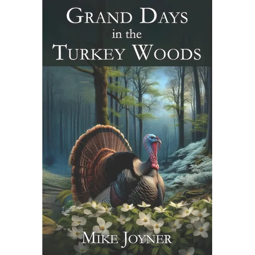 Grand Days in the Turkey Woods