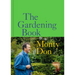 The Gardening Book: An Accessible Guide to Growing Houseplants, Flowers, and Vegetables for Your Ideal Garden