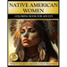 Native American Women Coloring Book for Adults: Portraits of Girls in Headdress