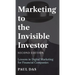 Marketing to the Invisible Investor (Second Edition)