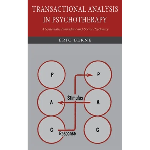 Transactional Analysis in Psychotherapy: A Systematic Individual and Social Psychiatry