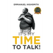 It's My Time to Talk!