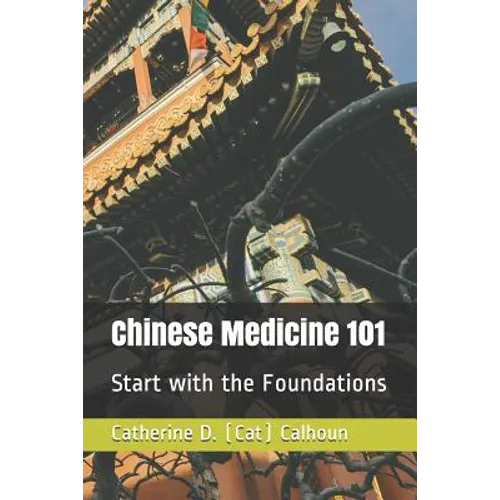 Chinese Medicine 101: Start with the Foundations