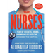 The Nurses: A Year of Secrets, Drama, and Miracles with the Heroes of the Hospital