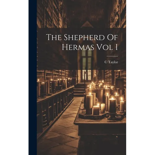 The Shepherd Of Hermas Vol I