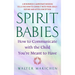 Spirit Babies: How to Communicate with the Child You're Meant to Have