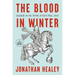 The Blood in Winter: England on the Brink of Civil War, 1642