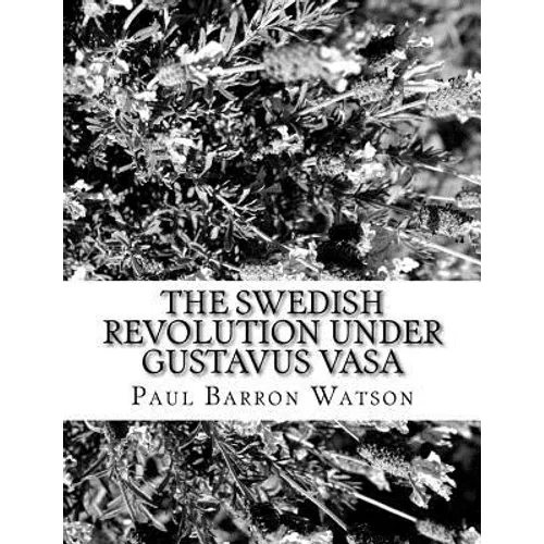 The Swedish Revolution Under Gustavus Vasa