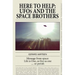 Here to Help: UFOs and the Space Brothers