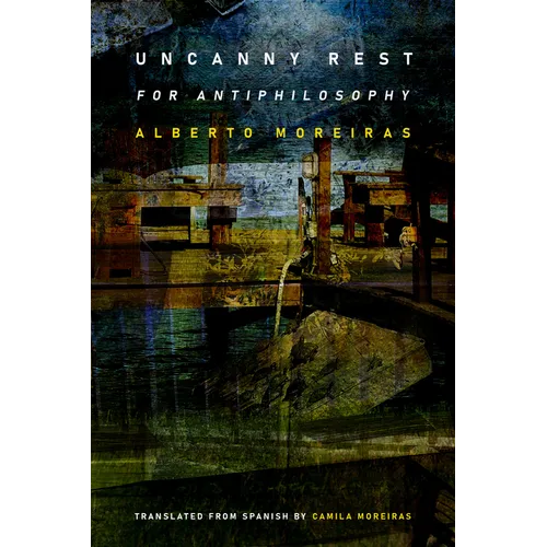 Uncanny Rest: For Antiphilosophy