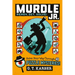 Murdle Jr.: Ready, Set, Solve!: Solve Your Way Through 40 Puzzle Mysteries!