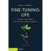 Fine-Tuning Life