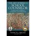 The Art of Being a School Counselor: Leading with Confidence, Compassion & Authenticity