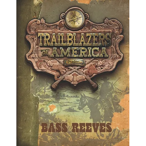 Bass Reeves (Trailblazers of America, Book 7)