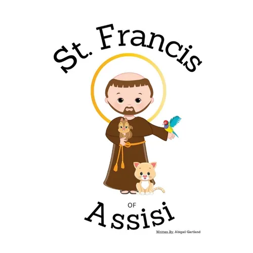 St. Francis of Assisi - Children's Christian Book - Lives of the Saints