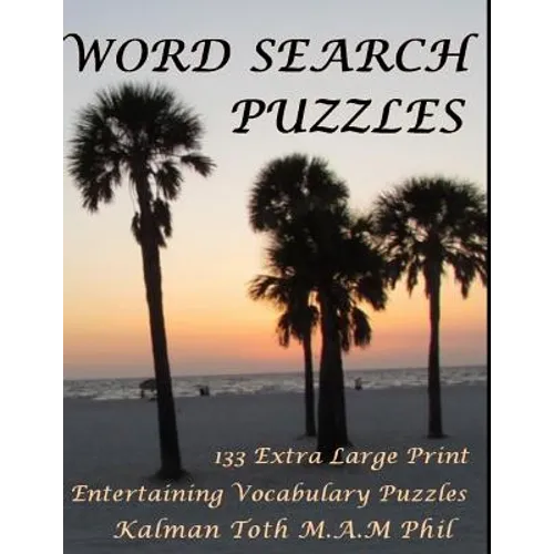 Word Search Puzzles: 133 Extra Large Print Entertaining Vocabulary Puzzles