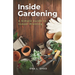 Inside Gardening: A Simple Guide to Indoor Planting
