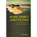 Muriel Spark's Early Fiction: Literary Subversion and Experiments with Form