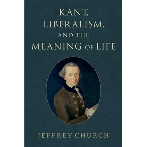 Kant, Liberalism, and the Meaning of Life