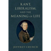 Kant, Liberalism, and the Meaning of Life