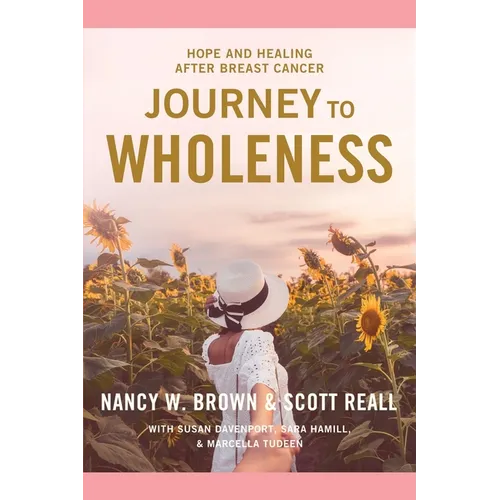 Journey to Wholeness: Hope and Healing After Breast Cancer