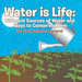 Water is Life Different Sources of Water and Ways to Conserve Them (For Early Science Learners)