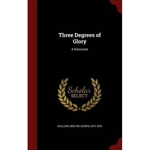 Three Degrees of Glory: A Discourse